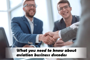 what you need to know about aviation business dvcodes